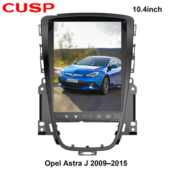 Astra J GPS ANDROİD ARABA STEREO RADYO İçin Opel Astra J GPS 10.4 inç Tesla RAM 4G ROM 64G CUSP DSP Araç Multimedya ARAÇ NAVİGASYON